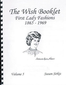 SIR510 - Discontinued: ..Wish Booklet #5: First Lady Fashions 1865-1969